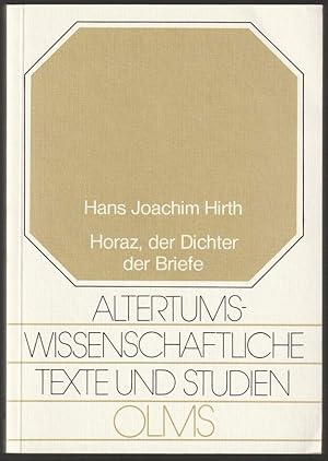 Bild des Verkufers fr Horaz, der Dichter der Briefe. "rus" und "urbs" - die Valenz der Briefform am Beispiel der ersten Epistel an Maecenas. zum Verkauf von Antiquariat Dennis R. Plummer