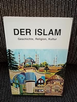 Der Islam - Geschichte, Religion, Kultur (AMGT - Avrupa Milli Görüs Teskilathlari - Vereinigung n...