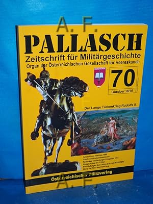 Seller image for Pallasch 70 (Oktober 2019) - Zeitschrift fr Militrgeschichte - Der Lange Trkenkrieg Rudolfs II. Organ der sterreichischen Gesellschaft fr Herreskunde. for sale by Antiquarische Fundgrube e.U.