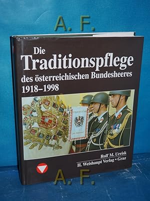 Bild des Verkufers fr Die Traditionspflege des sterreichischen Bundesheers 1918 - 1998. zum Verkauf von Antiquarische Fundgrube e.U.