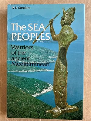 The Sea Peoples: Warriors of the Ancient Mediterranean, 1250-1150 B.c.; Ancient peoples and place...