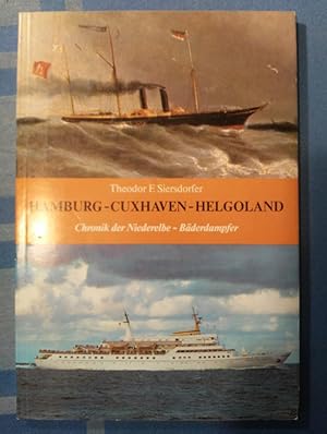 Hamburg, Cuxhaven, Helgoland : eine kleine Chronik d. Niederelbe-Bäderdampfer.