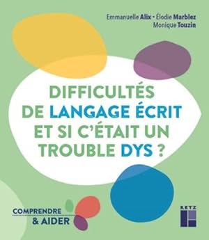 difficultés de langage écrit. et si c'était un trouble dys ?