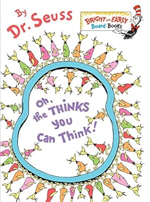 Imagen del vendedor de Oh, the Thinks You Can Think! (Bright & Early Board Books(TM)) a la venta por Reliant Bookstore