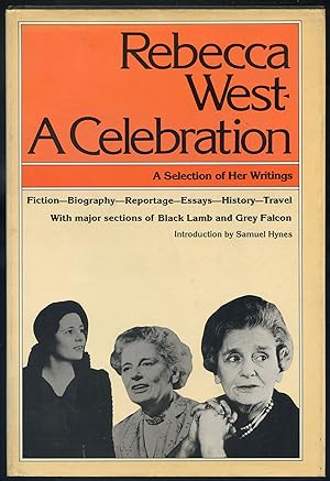 Image du vendeur pour Rebecca West: A Celebration, Selected from Her Writings by Her Publishers with Her Help mis en vente par Between the Covers-Rare Books, Inc. ABAA