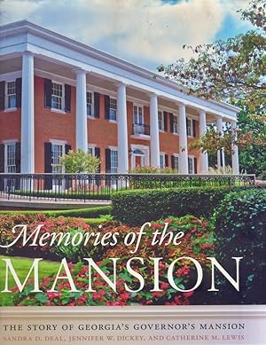 Seller image for Memories of the Mansion The Story of Georgia's Governor's Mansion Published in cooperation with the University of Georgia Libraries and Kennesaw State University. Signed bookplate by the authors. for sale by Americana Books, ABAA