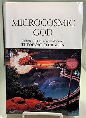Imagen del vendedor de Microcosmic God Volume II: the Complete Stories of Theodore Sturgeon a la venta por S. Howlett-West Books (Member ABAA)
