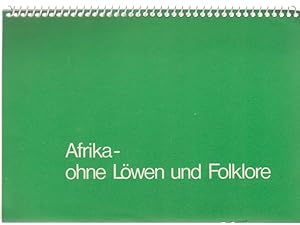 Afrika - ohne Löwen und Folklore. [Textheft zu einem didaktischen Dia-Projekt]. Text: Heinz Kauber.
