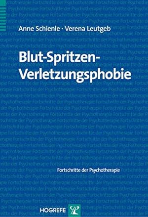 Image du vendeur pour Blut-Spritzen-Verletzungsphobie. Fortschritte der Psychotherapie ; Bd. 50. mis en vente par Fundus-Online GbR Borkert Schwarz Zerfa