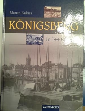 Bild des Verkufers fr KNIGSBERG in 144 Bildern - 80 Seiten mit 144 historischen S/W-Abbildungen - RAUTENBERG Verlag (Rautenberg - In 144 Bildern) zum Verkauf von Herr Klaus Dieter Boettcher