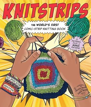 Imagen del vendedor de Knitstrips : The Worlds First Comic-Strip Knitting Book a la venta por GreatBookPricesUK