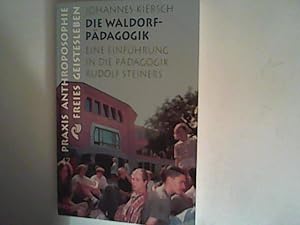 Bild des Verkufers fr Die Waldorfpdagogik: Eine Einfhrung in die Pdagogik Rudolf Steiners zum Verkauf von ANTIQUARIAT FRDEBUCH Inh.Michael Simon