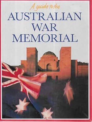 A Guide to the Australian War Memorial