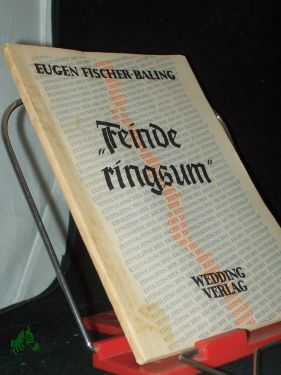 Seller image for Feinde ringsum, : Eine kritische Betrachtung / Eugen Fischer-Baling for sale by Antiquariat Artemis Lorenz & Lorenz GbR