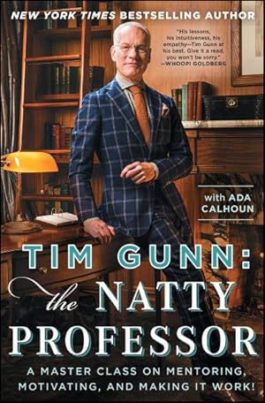 Seller image for Tim Gunn : The Natty Professor: A Master Class on Mentoring, Motivating, and Making It Work! for sale by GreatBookPrices