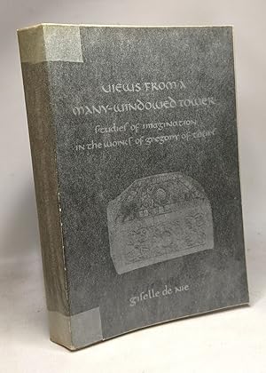 Views from a many-windowed tower - studies of imagination in the works of Gregory of Tours