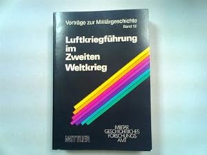 Imagen del vendedor de Luftkriegfhrung im Zweiten Weltkrieg : ein internationaler Vergleich. (= Vortrge zur Militrgeschichte ; Bd. 12 ) a la venta por Antiquariat Berghammer