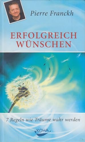 Erfolgreich wünschen 7 Regeln wie Träume wahr werden