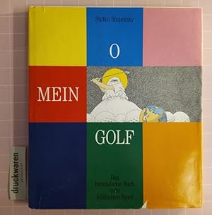 O Mein Golf. Das himmlische Buch vom höllischen Spiel. Ein sportliches Stoßgebet in 60 Cartoons.