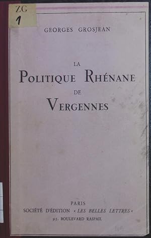 Imagen del vendedor de La Politique rhnane de Vergennes. a la venta por Antiquariat Bookfarm