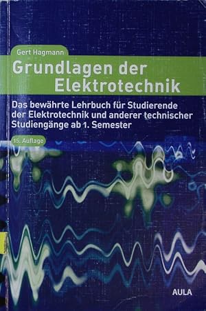 Bild des Verkufers fr Grundlagen der Elektrotechnik. Das bewhrte Lehrbuch fr Studierende der Elektrotechnik und anderer technischer Studiengnge ab 1. Semester ; mit 4 Tabellen, Aufgaben und Lsungen. zum Verkauf von Antiquariat Bookfarm