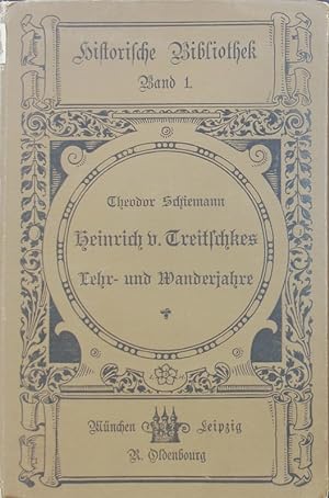 Bild des Verkufers fr Heinrich von Treitschkes Lehr- und Wanderjahre 1834 - 1867. zum Verkauf von Antiquariat Bookfarm