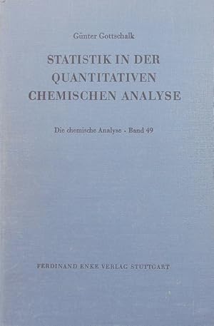 Seller image for Statistik in der quantitativen chemischen Analyse. mit 41 Tabellen. Bewertung von Verfahren, Beurteilung von Ergebnissen. for sale by Antiquariat Bookfarm