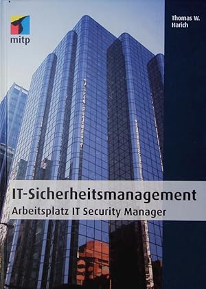 Bild des Verkufers fr IT Sicherheitsmanagement. Arbeitsplatz IT Security Manager. zum Verkauf von Antiquariat Bookfarm