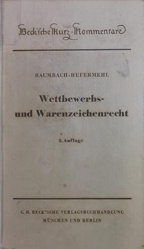 Imagen del vendedor de Wettbewerbs- und Warenzeichenrecht. 8., voellig neubearb. u. verm. Auflage. Gesetz gegen den unlauteren Wettbewerb, Warenzeichengesetz, Zugabeverordnung, Rabattgesetz, Gesetz gegen Wettbewerbsbeschraenkungen, zwischenstaatl. Wettbewerbsrecht u. Nebengesetze. a la venta por Antiquariat Bookfarm