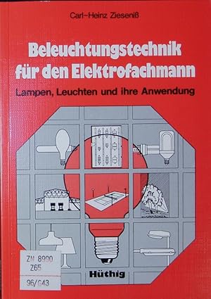 Seller image for Beleuchtungstechnik fr den Elektrofachmann. Lampen, Leuchten und ihre Anwendung. for sale by Antiquariat Bookfarm