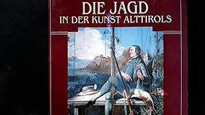 Seller image for Die Jagd in der Kunst Alttirols. for sale by Antiquariat Bookfarm