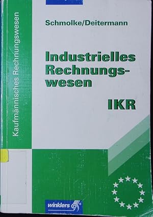 Bild des Verkufers fr Industrielles Rechnungswesen, IKR. Finanzbuchhaltung, Analyse und Kritik des Jahresabschlusses, Kosten- und Leistungsrechnung; Einfhrung und Praxis. zum Verkauf von Antiquariat Bookfarm