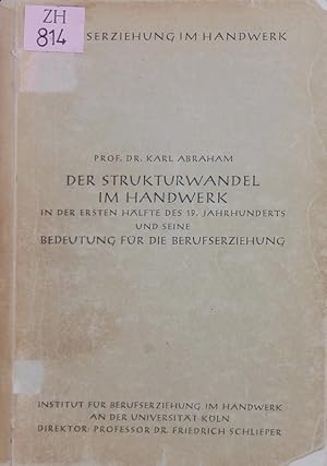 Bild des Verkufers fr Der Strukturwandel im Handwerk in der ersten Hlfte des 19. Jahrhunderts und seine Bedeutung fr die Berufserziehung. zum Verkauf von Antiquariat Bookfarm