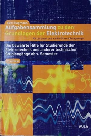 Bild des Verkufers fr Aufgabensammlung zu den Grundlagen der Elektrotechnik. Mit Lsungen und ausfhrlichen Lsungswegen ; die bewhrte Hilfe fr Studierende der Elektrotechnik und anderer technischer Studiengnge ab 1. Semester. zum Verkauf von Antiquariat Bookfarm