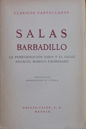 Image du vendeur pour La peregrinacin sabia y el sagaz estacio, marido examinado. mis en vente par Antiquariat Bookfarm