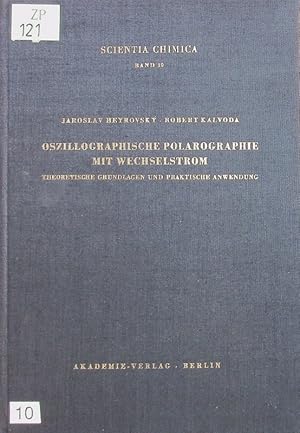 Bild des Verkufers fr Oszillographische Polarographie mit Wechselstrom. theoretische Grundlagen und praktische Anwendung. zum Verkauf von Antiquariat Bookfarm