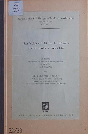 Bild des Verkufers fr Das Vlkerrecht in der Praxis der deutschen Gerichte. Vortrag gehalten vor der Juristischen Studiengesellschaft in Karlsruhe am 8. Maerz 1957. zum Verkauf von Antiquariat Bookfarm