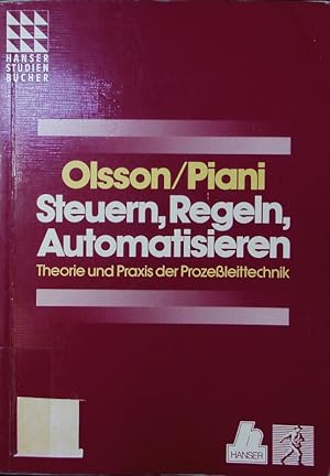 Seller image for Steuern, Regeln, Automatisieren. Theorie und Praxis der Prozeleittechnik. for sale by Antiquariat Bookfarm
