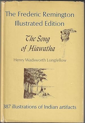 THE SONG OF HIAWATHA. With Illustrations from Designs by Frederic Remington.