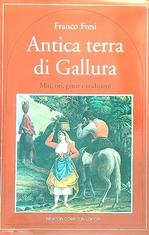 Image du vendeur pour Antica terra di Gallura: Miti, riti, gente e tradizioni mis en vente par Librodifaccia