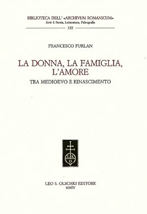 Bild des Verkufers fr La donna, la famiglia, l amore tra Medioevo e Rinascimento. zum Verkauf von FIRENZELIBRI SRL