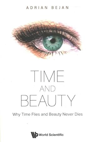 Seller image for Time and Beauty : Why Time Flies and Beauty Never Dies for sale by GreatBookPrices
