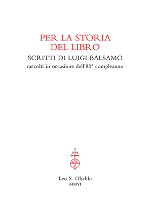 Bild des Verkufers fr Per la storia del libro. Scritti di Luigi Balsamo raccolti in occasione dell 80 compleanno. zum Verkauf von FIRENZELIBRI SRL