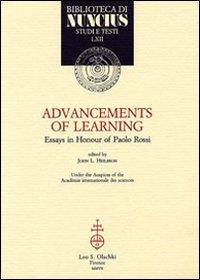 Seller image for Advancements of Learning. Contents:William R.Shea, The Scientific Revolution revisited   Brian Vickers, Francis Bacon, mirror of each age   Lisa Jardine, Revisiting Rossi on Francis Bacon: hands-on science   John L. Heilbron, Jean-Andr Deluc and the fight for Bacon around 1800   Rhoda Rappaport, Dangerous words: diluvialism, neptunism, catastrophism   Tore Frngsmyr, Between the Deluge and the Ice Age   Charles C. Gillispie, Science in the eye of the observer, 1789-1820   Jean-Louis Fischer, Les fonctions du monstre et de la monstruosit face  l histoire   George Rousseau, The decay of scientific theories: a discursive approach   Ian Hacking, Trees of logic, trees of Porphyry. Notes on contributors   Index of names. for sale by FIRENZELIBRI SRL