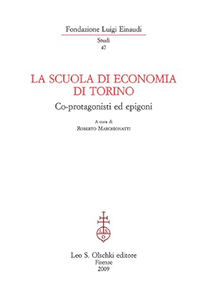 Image du vendeur pour La Scuola di economia di Torino. Co-protagonisti ed epigoni. mis en vente par FIRENZELIBRI SRL