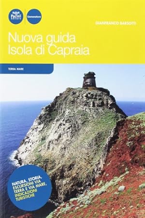 Seller image for Nuova guida Isola di Capraia. Natura, storia, escursioni via terra e via mare, indicazioni turistiche. for sale by FIRENZELIBRI SRL