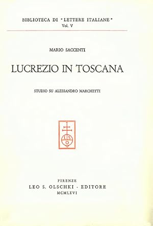 Bild des Verkufers fr Lucrezio in Toscana. Studio su Alessandro Marchetti. zum Verkauf von FIRENZELIBRI SRL