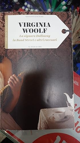 Immagine del venditore per LA SIGNORA DALLOWAY IN BOND STREET E ALTRI RACCONTI venduto da Libreria D'Agostino