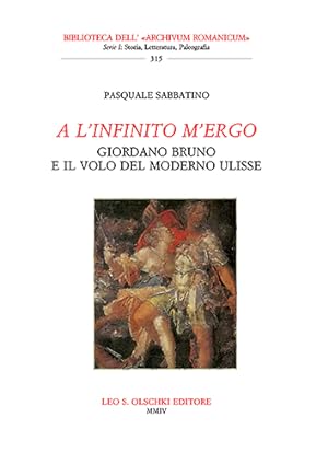 Seller image for A l'infinito m'ergo. Giordano Bruno e il volo del moderno Ulisse. for sale by FIRENZELIBRI SRL