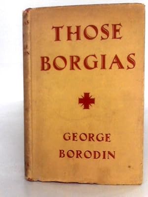 Seller image for Those Borgias. for sale by World of Rare Books